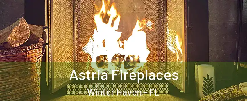  Astria Fireplaces Winter Haven - FL
