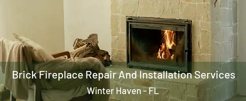  Brick Fireplace Repair And Installation Services Winter Haven - FL