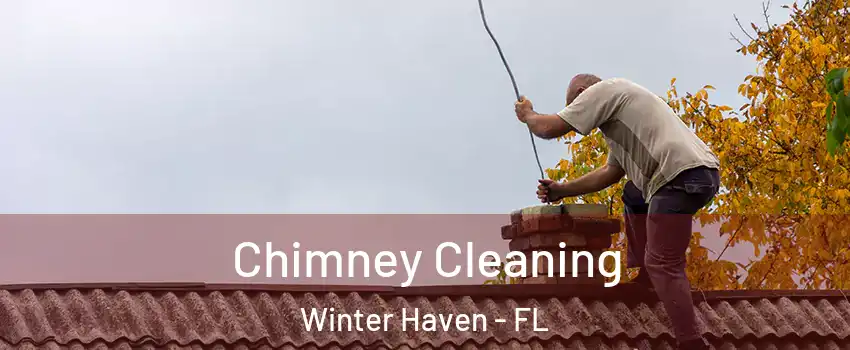  Chimney Cleaning Winter Haven - FL