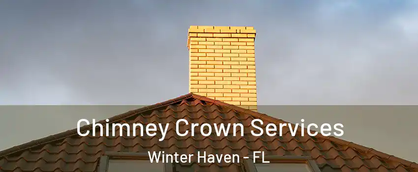 Chimney Crown Services Winter Haven - FL
