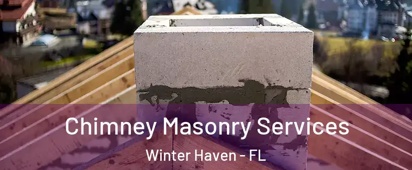  Chimney Masonry Services Winter Haven - FL
