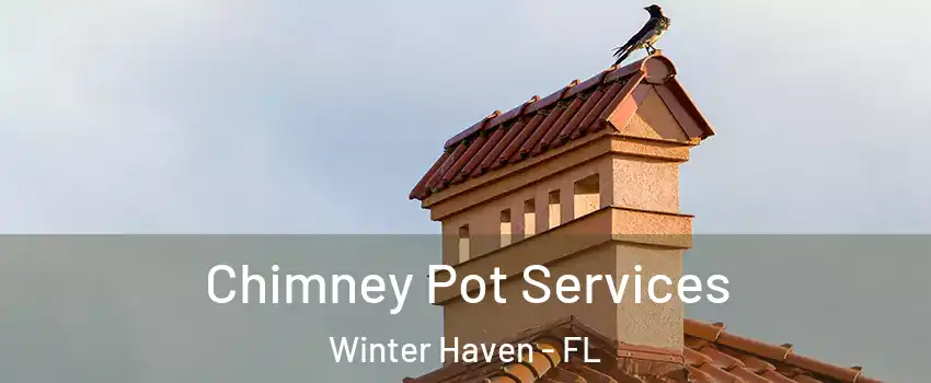  Chimney Pot Services Winter Haven - FL
