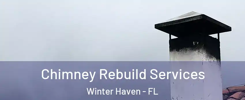  Chimney Rebuild Services Winter Haven - FL