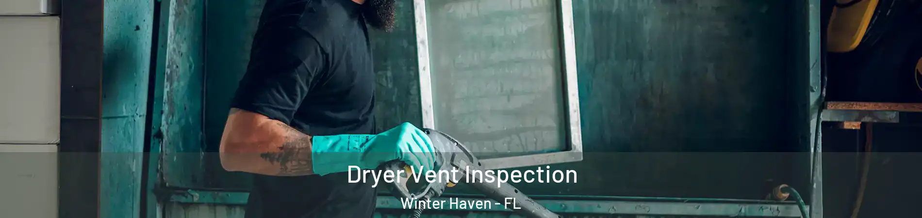  Dryer Vent Inspection Winter Haven - FL