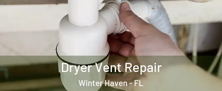 Dryer Vent Repair Winter Haven - FL