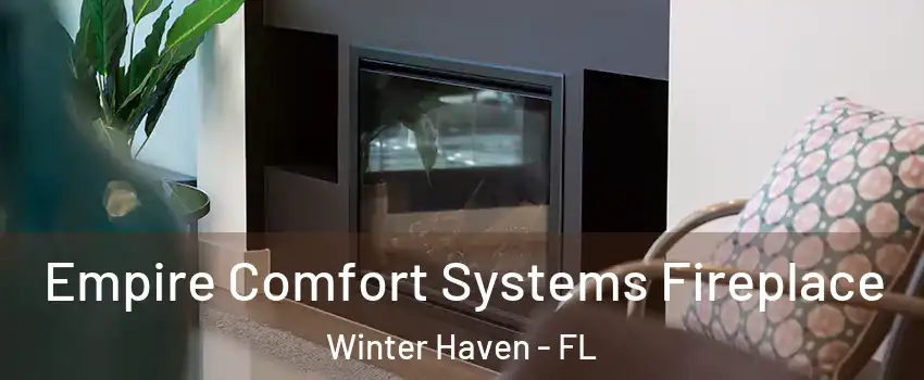  Empire Comfort Systems Fireplace Winter Haven - FL
