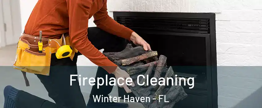  Fireplace Cleaning Winter Haven - FL