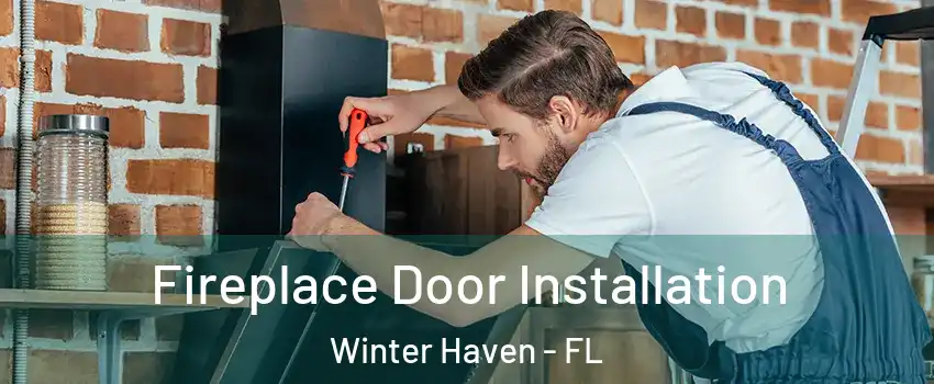  Fireplace Door Installation Winter Haven - FL