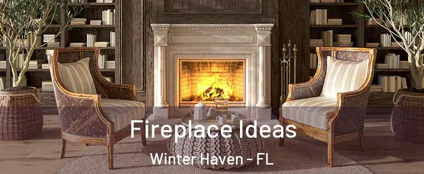  Fireplace Ideas Winter Haven - FL