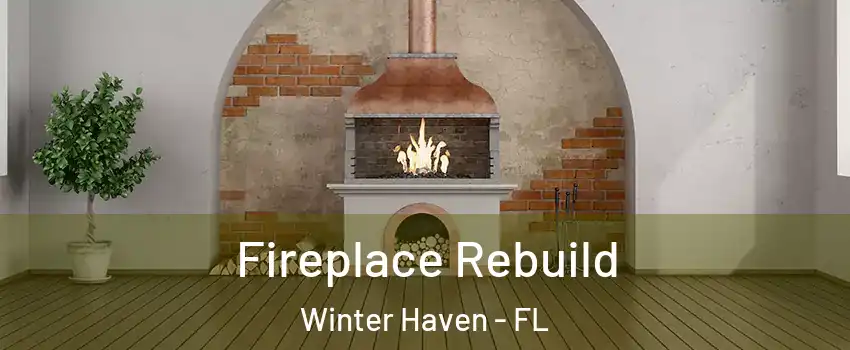  Fireplace Rebuild Winter Haven - FL