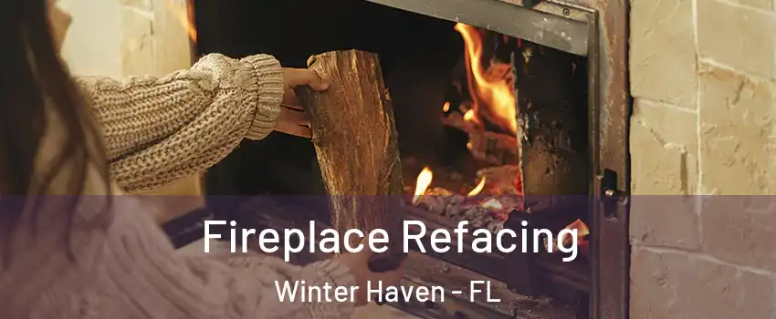  Fireplace Refacing Winter Haven - FL