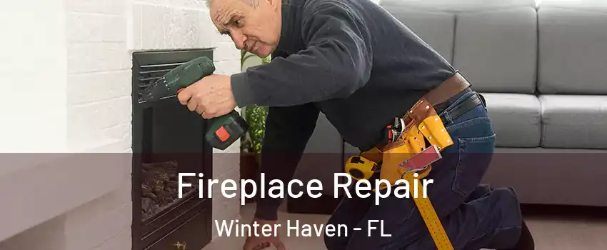  Fireplace Repair Winter Haven - FL