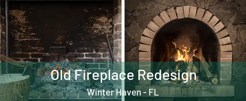  Old Fireplace Redesign Winter Haven - FL