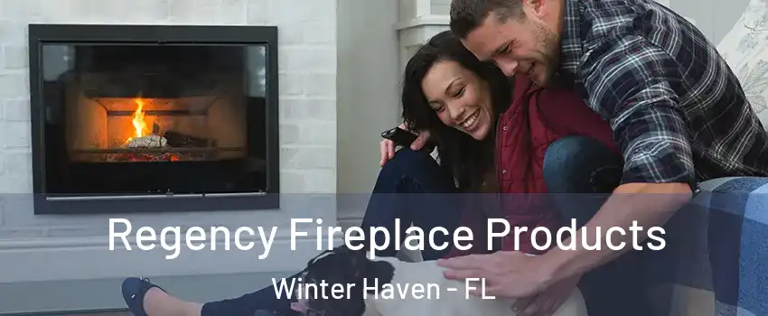  Regency Fireplace Products Winter Haven - FL