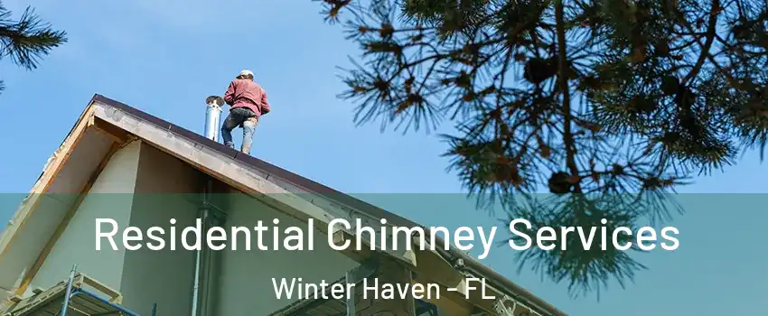  Residential Chimney Services Winter Haven - FL