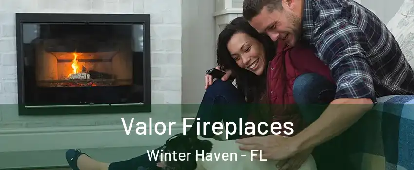  Valor Fireplaces Winter Haven - FL