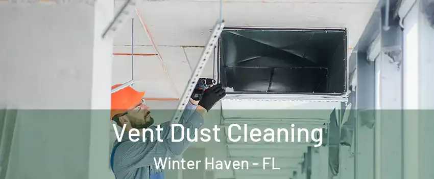  Vent Dust Cleaning Winter Haven - FL