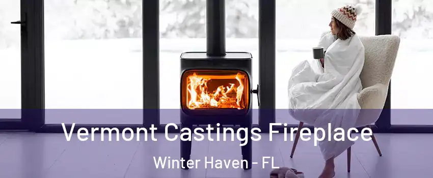  Vermont Castings Fireplace Winter Haven - FL